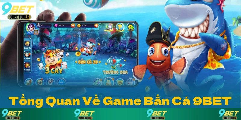 Sơ lược về game bắn cá tại 9bet.tools