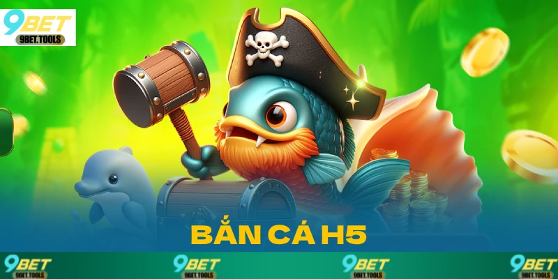 Bắn Cá H5 – Sân chơi hấp dẫn cho tay săn cá đổi thưởng