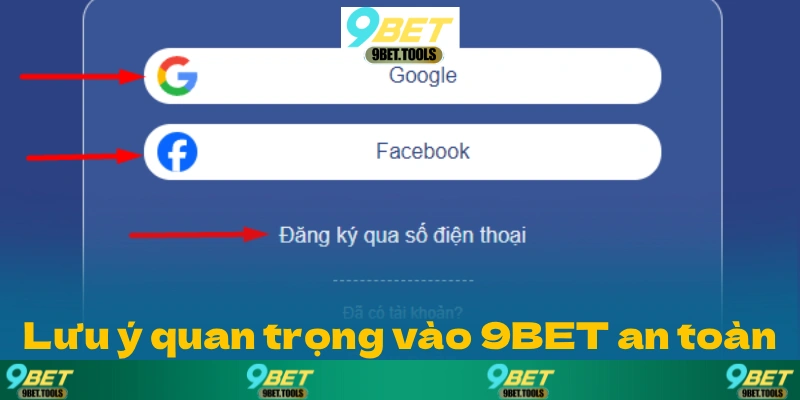 Những lưu ý quan trọng giúp bạn vào 9BET an toàn và hiệu quả.