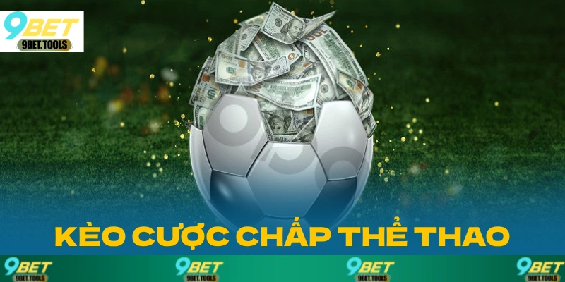 Giải thích dễ hiểu kèo cược chấp là gì