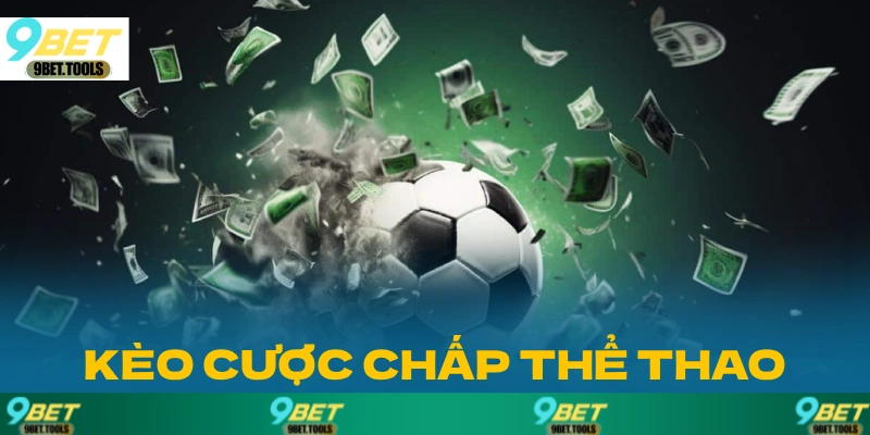 Các loại kèo chấp phổ biết hiện nay