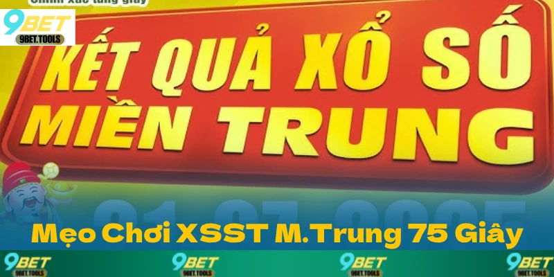 Bật mí các bí mật về mẹo chơi xổ số miền trung 75s