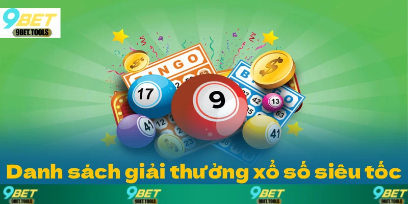 Danh sách các giải thưởng trong xổ số siêu tốc 9BET