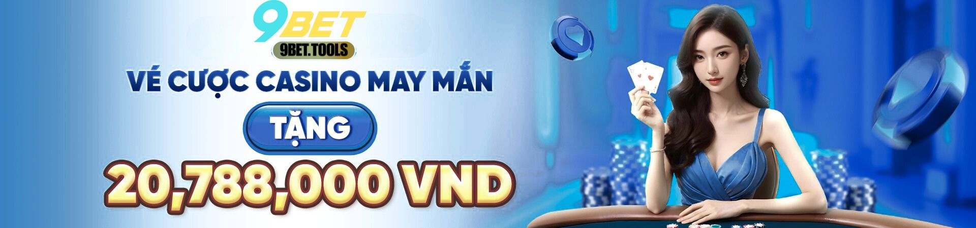 Vé cược casino may mắn lên đến 20 triệu vnd